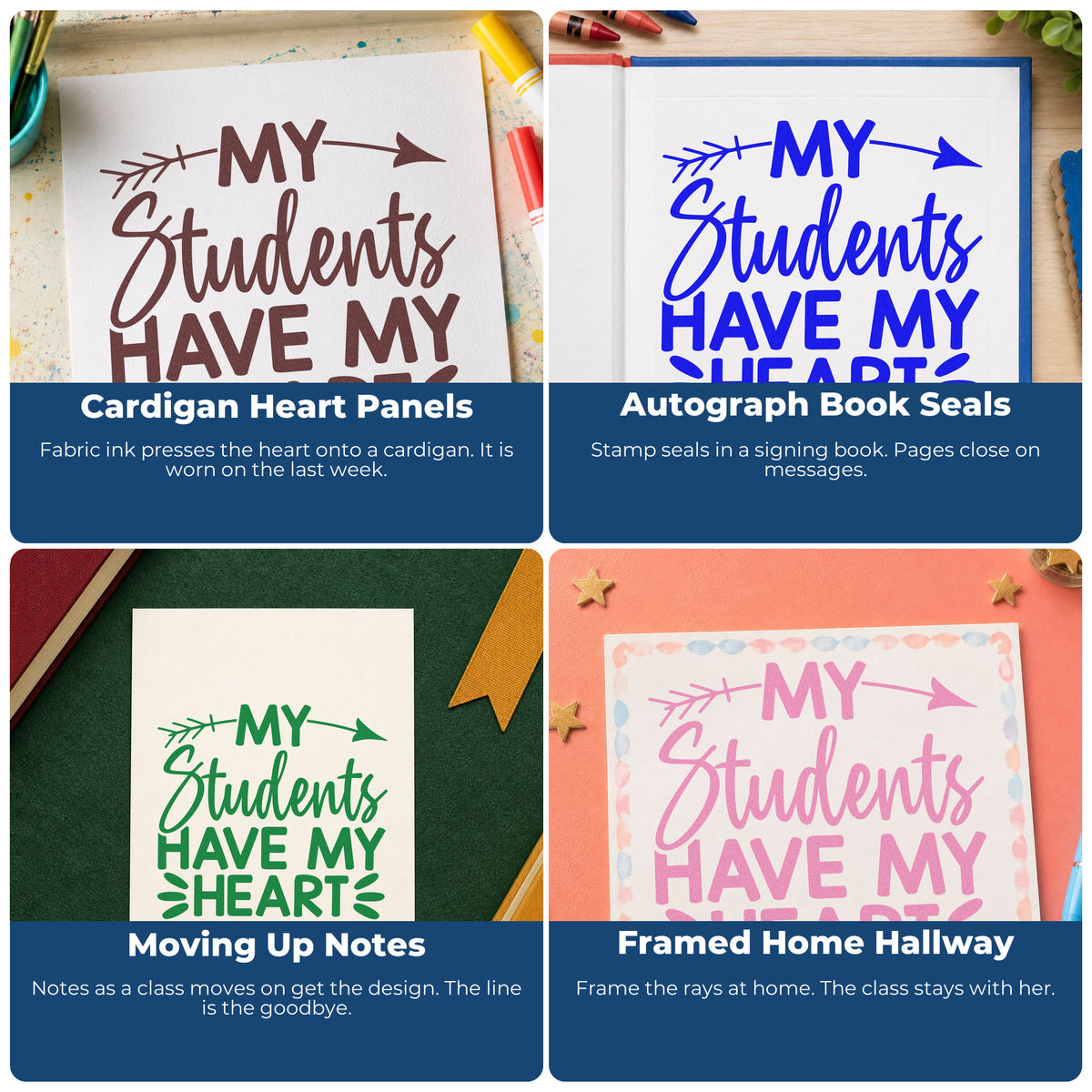 Four ways to use the My Students Have My Heart Arrow Self-Inking Stamp: cardigan heart panels, autograph book seals, moving up notes and framed home hallway.