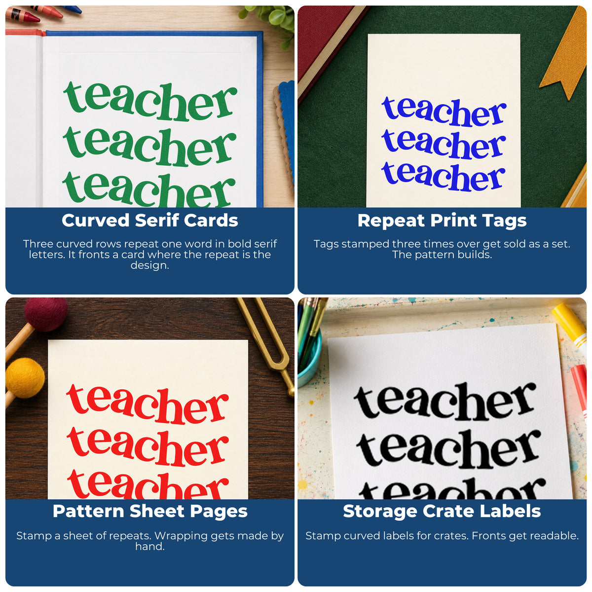 Four ways to use the Three Wavy Teacher Rows Serif Lettering Self-Inking Craft Stamp: curved serif cards, repeat print tags, pattern sheet pages and storage crate labels.