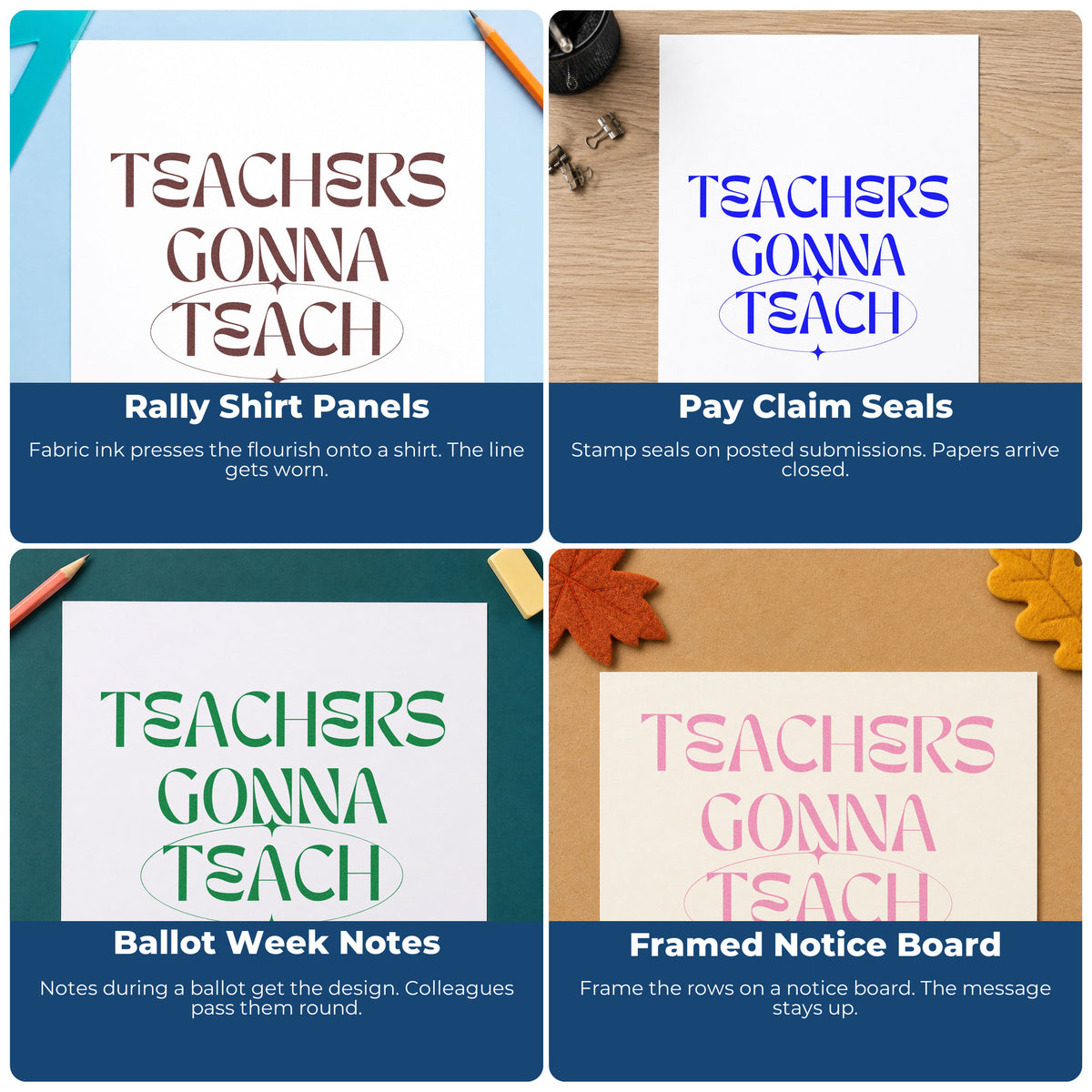 Four ways to use the Teachers Gonna Teach Sparkles Self-Inking Stamp: rally shirt panels, pay claim seals, ballot week notes and framed notice board.