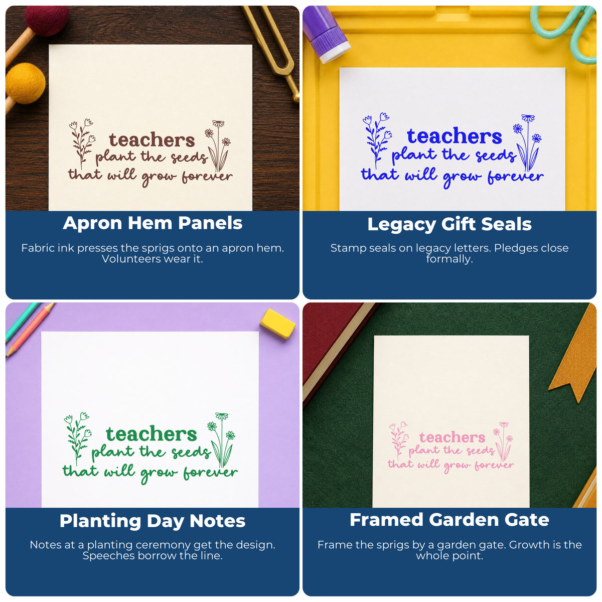 Four ways to use the Wood Handle Teachers Plant The Seeds That Will Grow Forever Rubber Stamp: apron hem panels, legacy gift seals, planting day notes and framed garden gate.