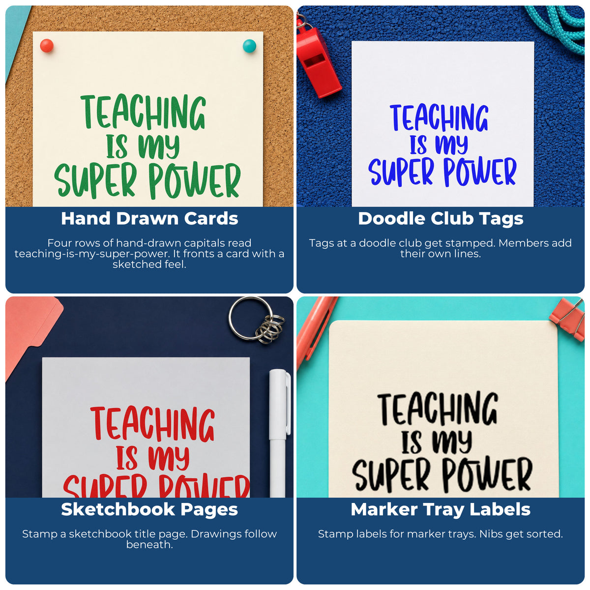 Four ways to use the Teaching Is My Super Power Block Lettering Compact Pre-Inked Stamp – Slim: hand drawn cards, doodle club tags, sketchbook pages and marker tray labels.