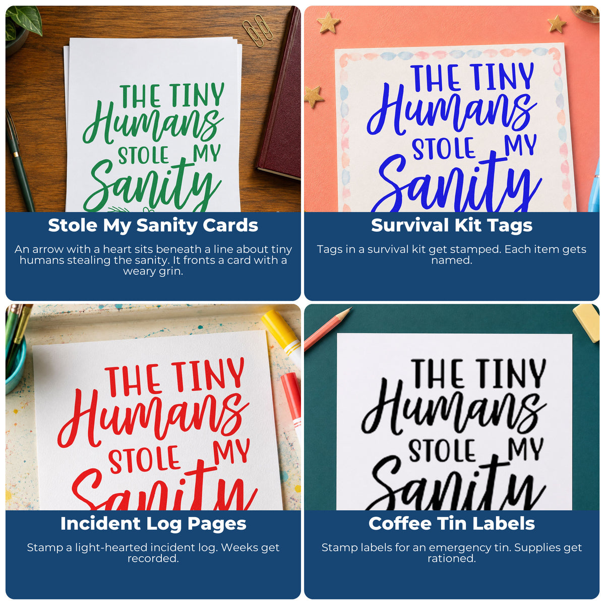 Four ways to use the The Tiny Humans Stole My Sanity Hand Stamp – Duo: stole my sanity cards, survival kit tags, incident log pages and coffee tin labels.