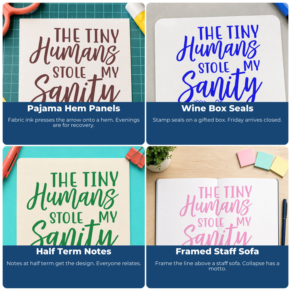 Four ways to use the The Tiny Humans Stole My Sanity Hand Stamp – Duo: pajama hem panels, wine box seals, half term notes and framed staff sofa.