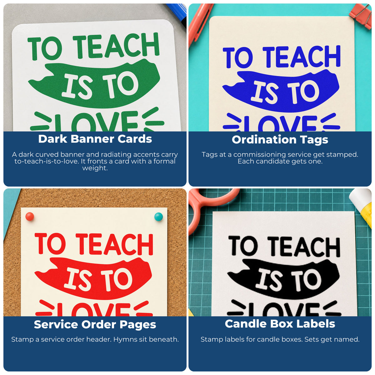 Four ways to use the To Teach Is To Love Ribbon Lettering PSI Pre-Inked Stamp: dark banner cards, ordination tags, service order pages and candle box labels.