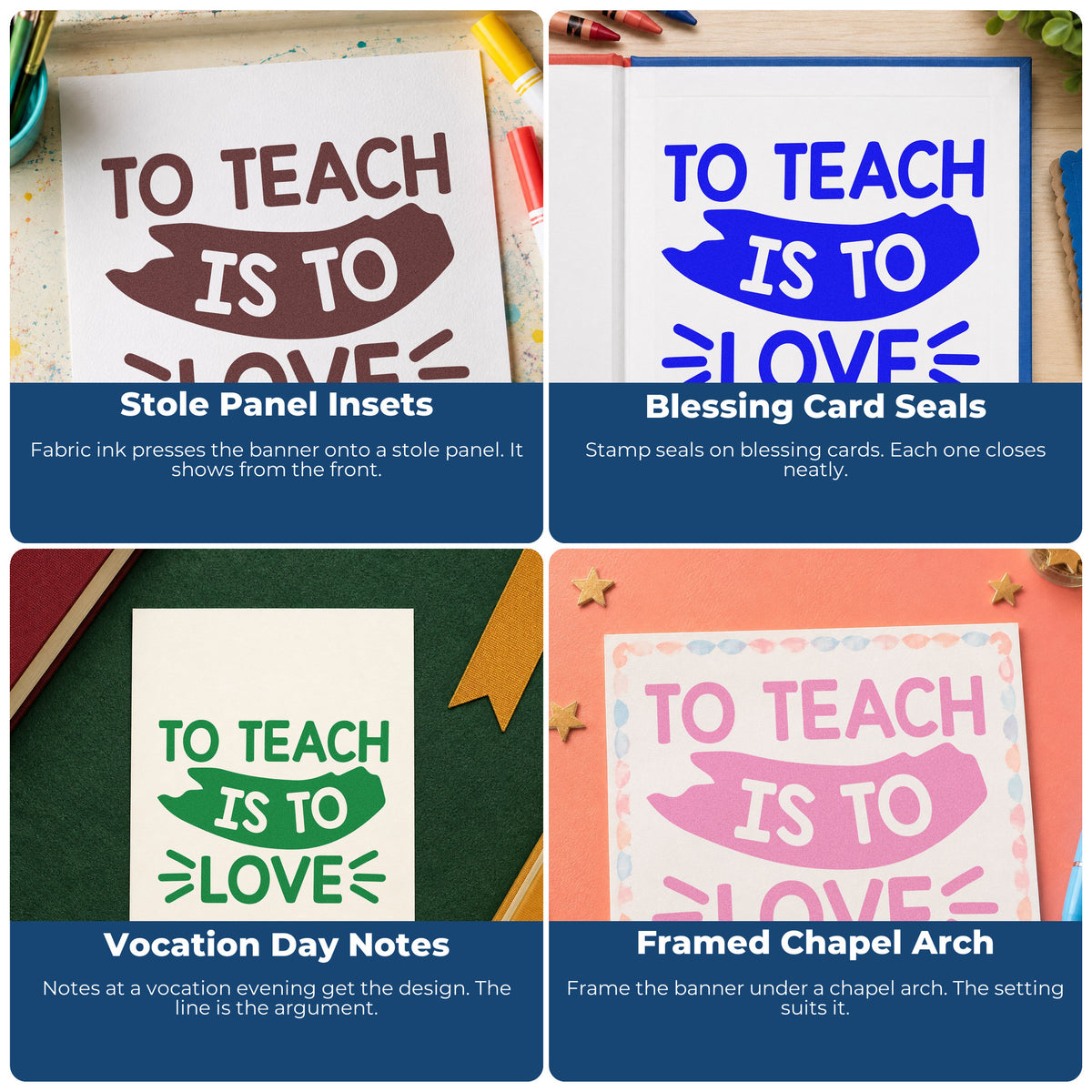 Four ways to use the To Teach Is To Love Ribbon Lettering Stamp – Wood Handle: stole panel insets, blessing card seals, vocation day notes and framed chapel arch.