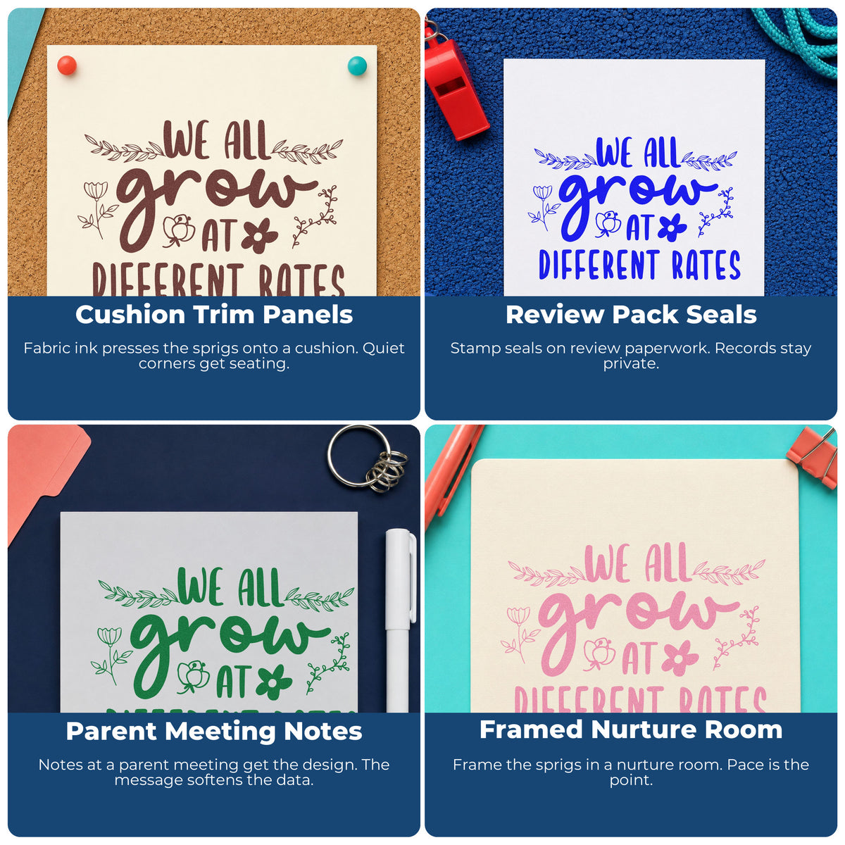 Four ways to use the We All Grow At Different Rates Hand Stamp – Duo: cushion trim panels, review pack seals, parent meeting notes and framed nurture room.