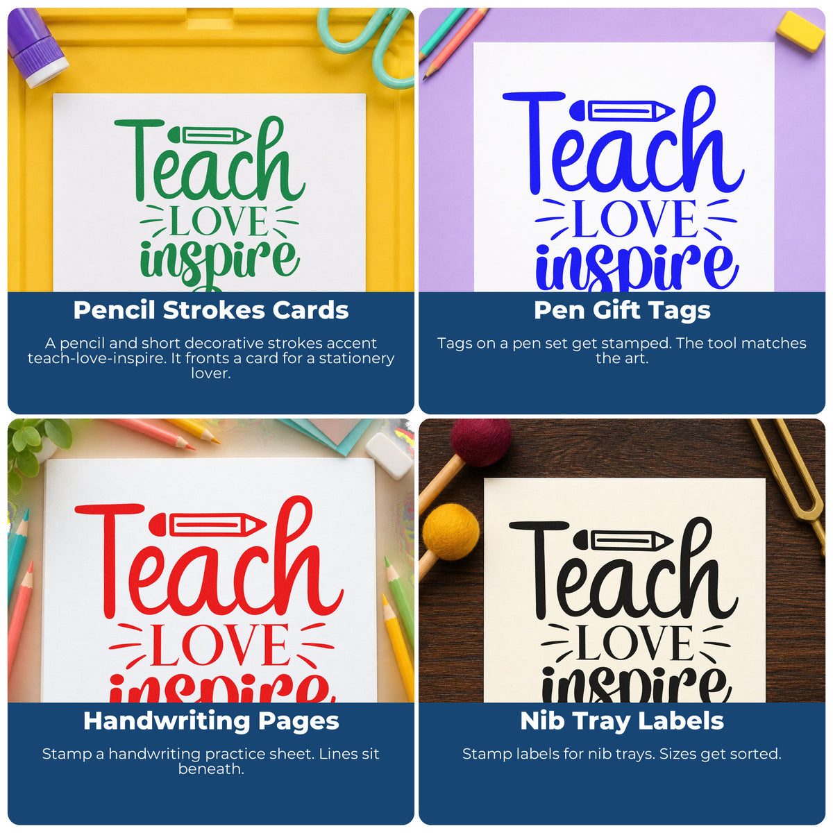 Four ways to use the Pre-Inked Pencil Lettering Teach Love Inspire Stamp – PSI: pencil strokes cards, pen gift tags, handwriting pages and nib tray labels.