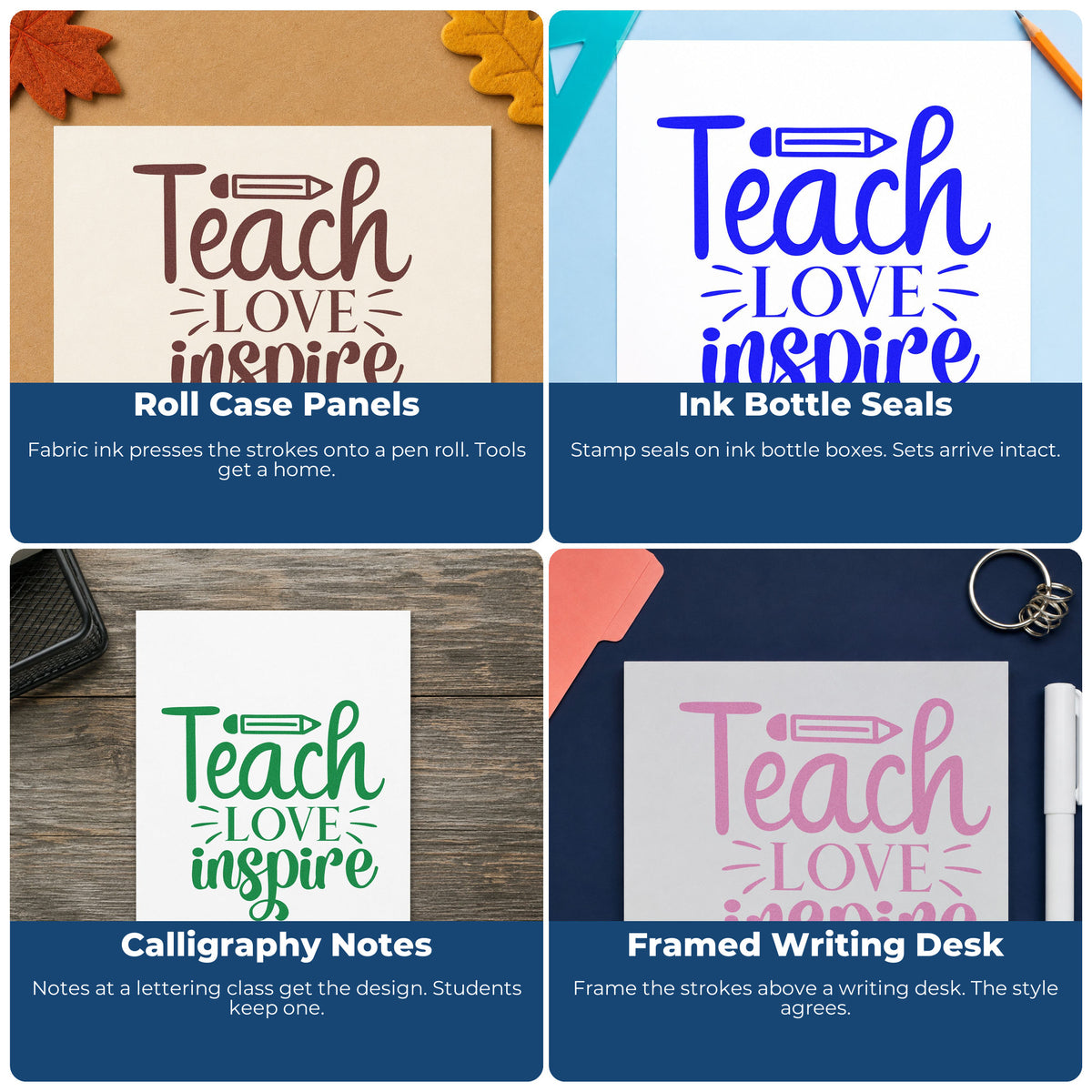 Four ways to use the Pencil Lettering Teach Love Inspire Pre-Inked Stamp – Slim: roll case panels, ink bottle seals, calligraphy notes and framed writing desk.
