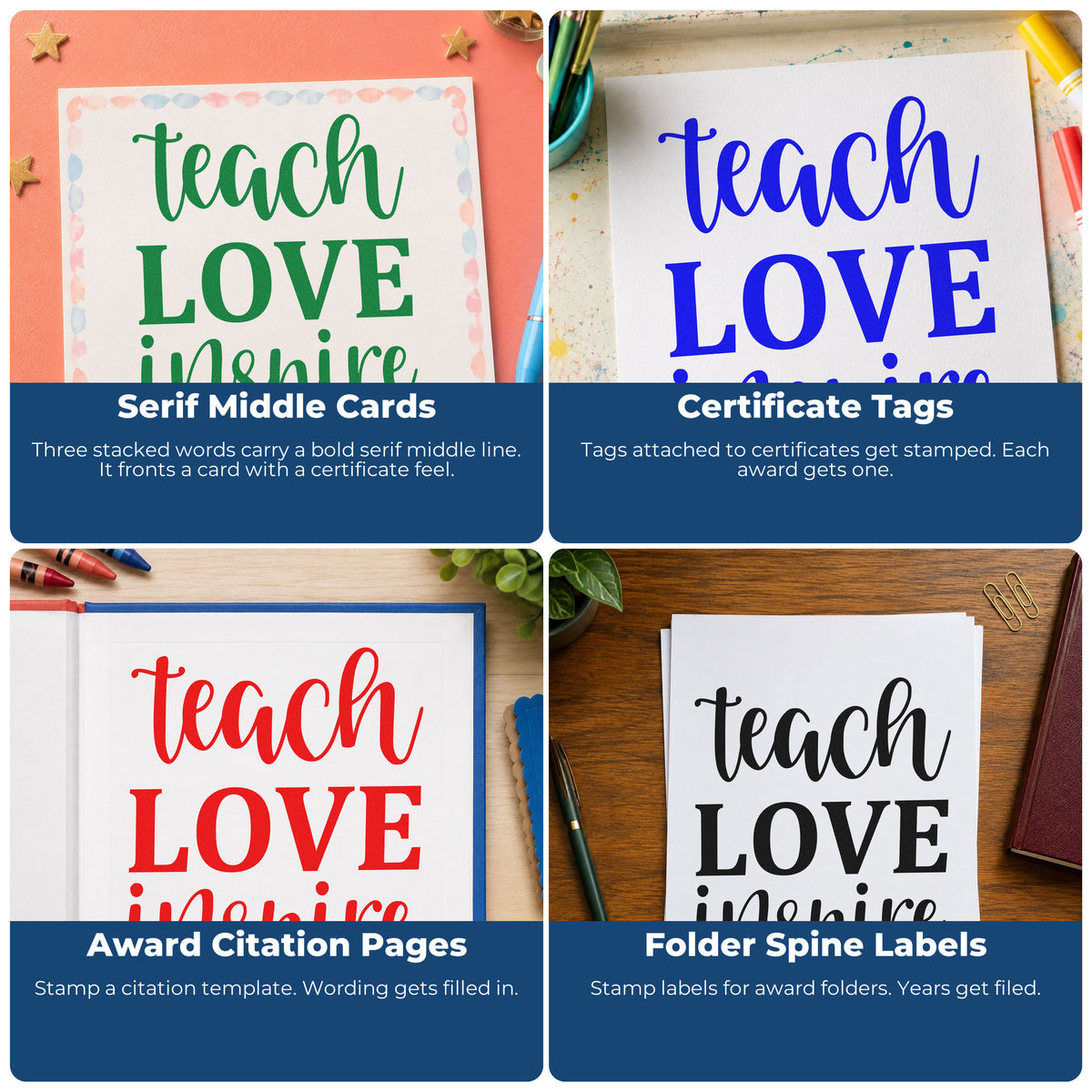 Four ways to use the Teach Love Inspire Simple Script Premium Wood-Mounted Stamp - Vintage Pro: serif middle cards, certificate tags, award citation pages and folder spine labels.