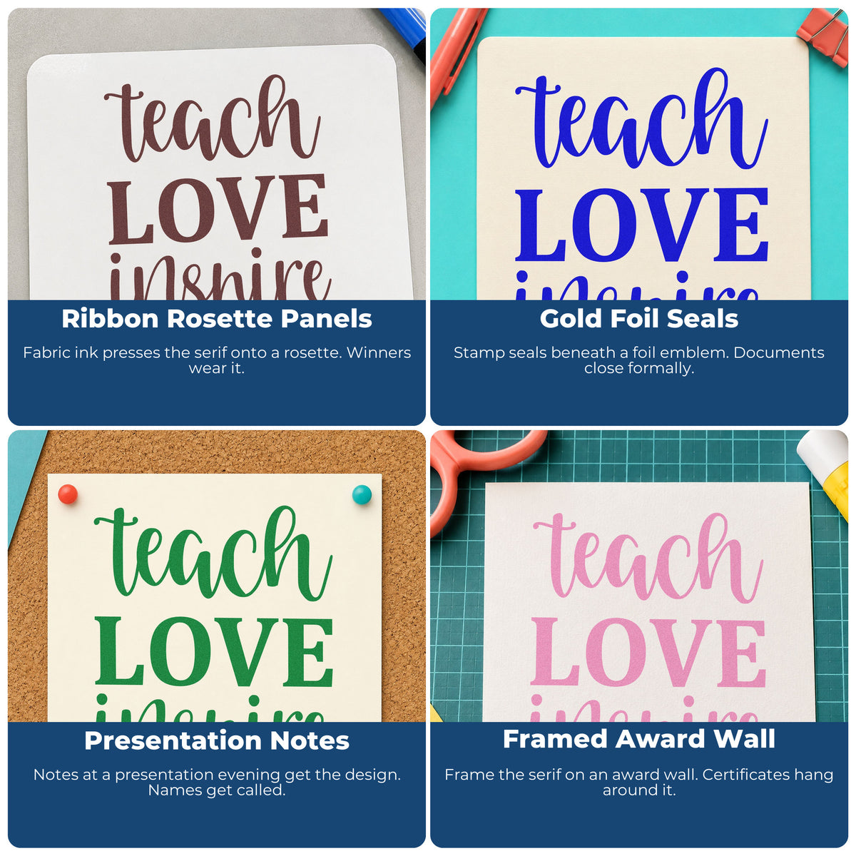 Four ways to use the Teach Love Inspire Simple Script Wood-Mounted Rubber Stamp: ribbon rosette panels, gold foil seals, presentation notes and framed award wall.