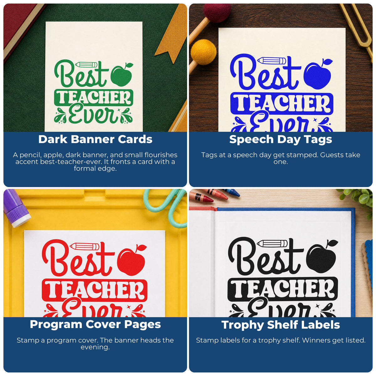 Four ways to use the Best Teacher Ever Apple Pencil Craft Stamp – Self-Inking: dark banner cards, speech day tags, program cover pages and trophy shelf labels.