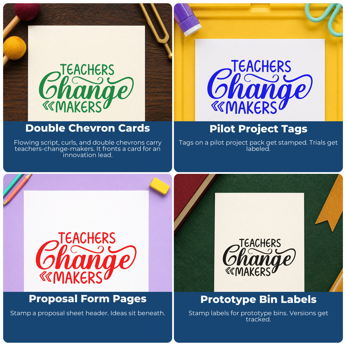Four ways to use the Teachers Change Makers Script Lettering Self-Inking Stamp: double chevron cards, pilot project tags, proposal form pages and prototype bin labels.
