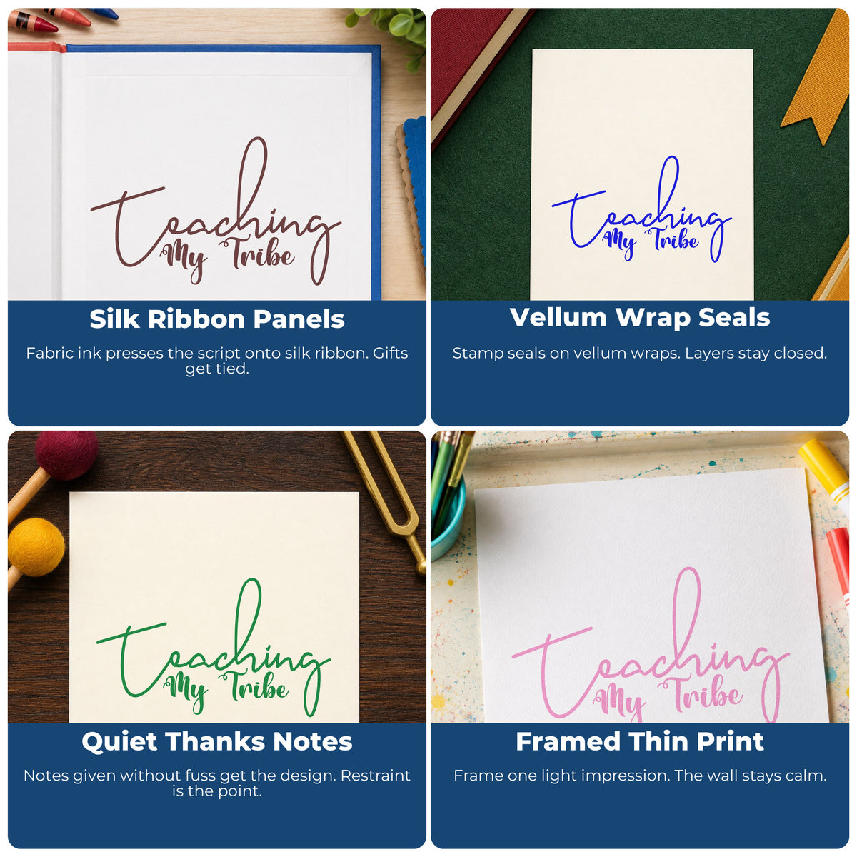 Four ways to use the Teaching My Tribe Wood Handle Stamp: silk ribbon panels, vellum wrap seals, quiet thanks notes and framed thin print.