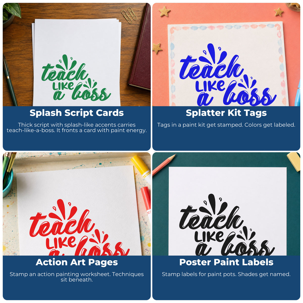 Four ways to use the Teach Like A Boss Flowing Script Stamp – Wood Handle: splash script cards, splatter kit tags, action art pages and poster paint labels.