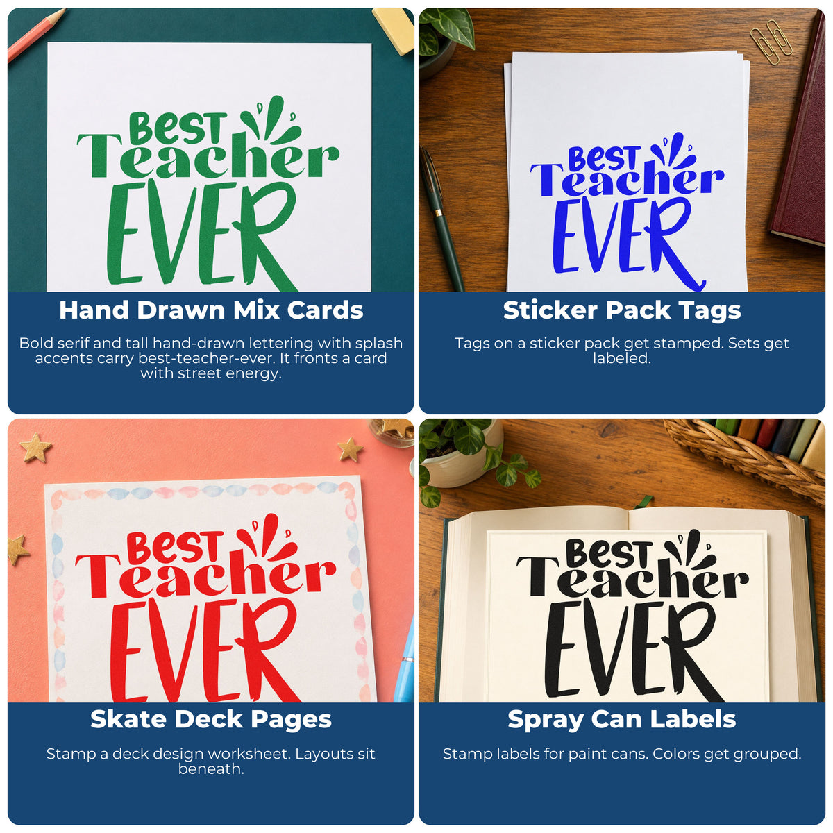 Four ways to use the Best Teacher Ever Splash Stamp – Self-Inking: hand drawn mix cards, sticker pack tags, skate deck pages and spray can labels.