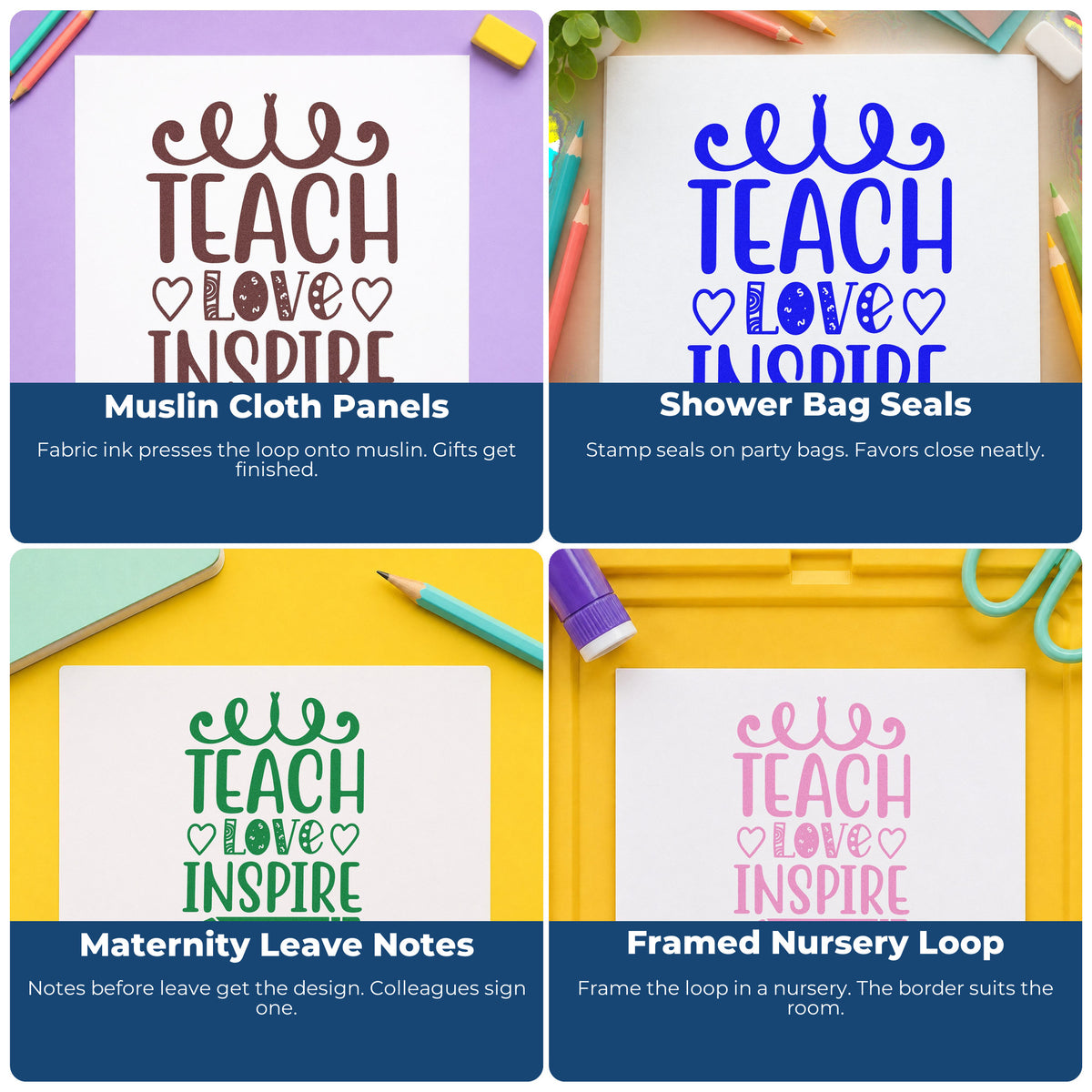Four ways to use the Teach Love Inspire Hearts Pencil Frame Accent Self-Inking Stamp: muslin cloth panels, shower bag seals, maternity leave notes and framed nursery loop.