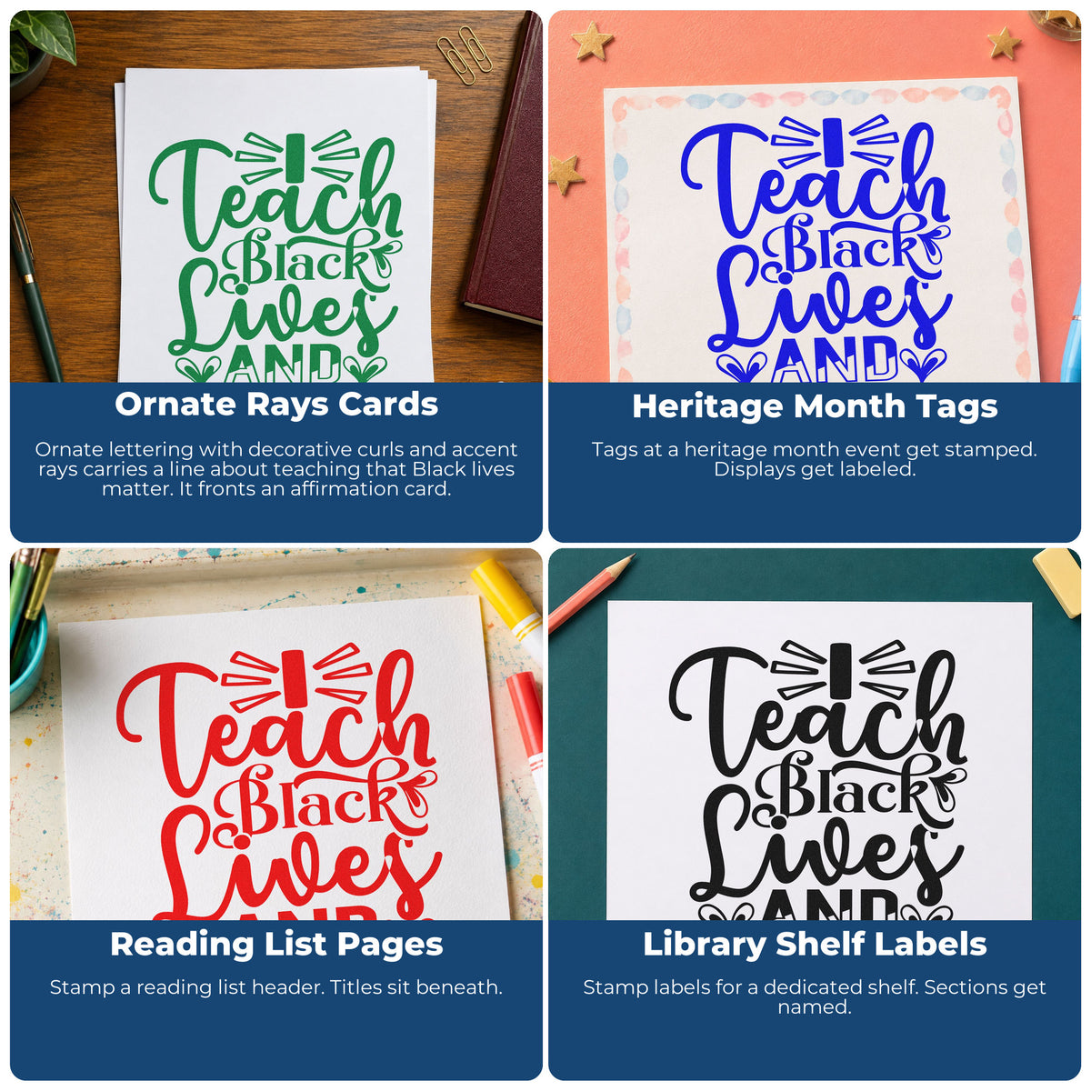 Four ways to use the PSI Pre-Inked I Teach Black Lives And They Matter Stamp: ornate rays cards, heritage month tags, reading list pages and library shelf labels.