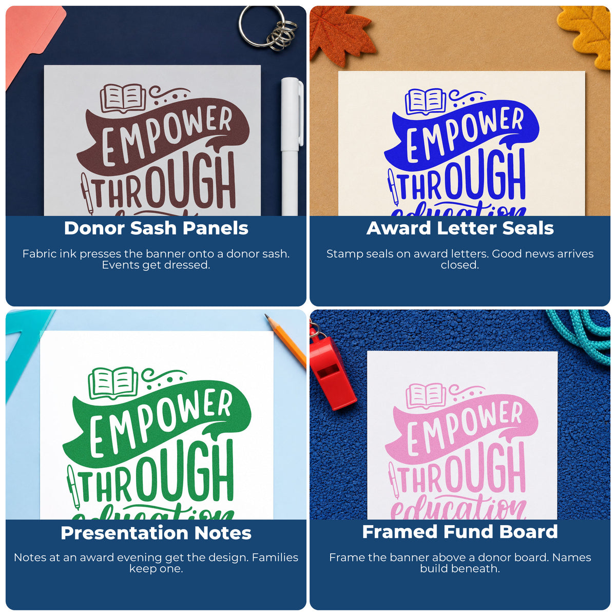 Four ways to use the Empower Through Education Pencil Slim Pre-Inked Stamp: donor sash panels, award letter seals, presentation notes and framed fund board.