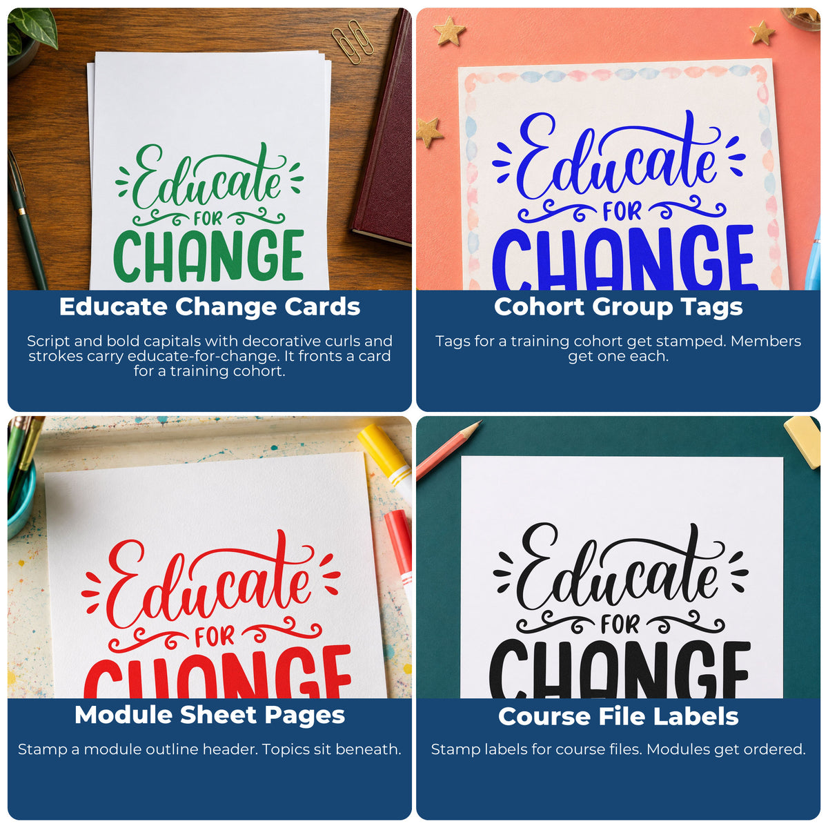 Four ways to use the Educate For Change Script Lettering Wood Handle Stamp: educate change cards, cohort group tags, module sheet pages and course file labels.