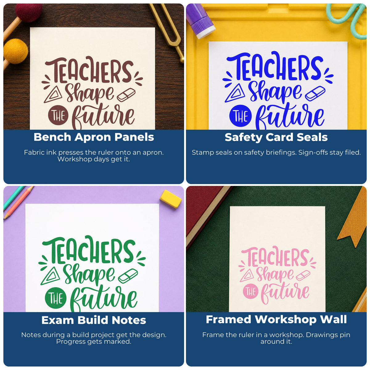 Four ways to use the Teachers Shaping Futures Lettering Rubber Stamp – Wood Handle: bench apron panels, safety card seals, exam build notes and framed workshop wall.