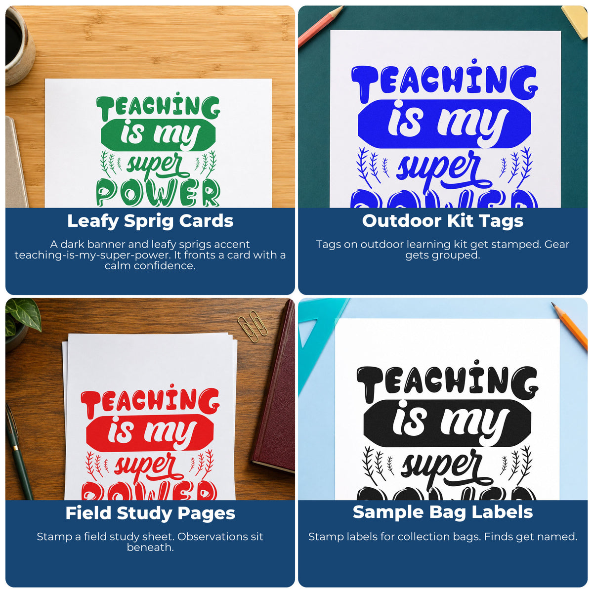 Four ways to use the Teaching Is My Super Power Leaf Sprig Accent Pre-Inked Stamp – PSI: leafy sprig cards, outdoor kit tags, field study pages and sample bag labels.
