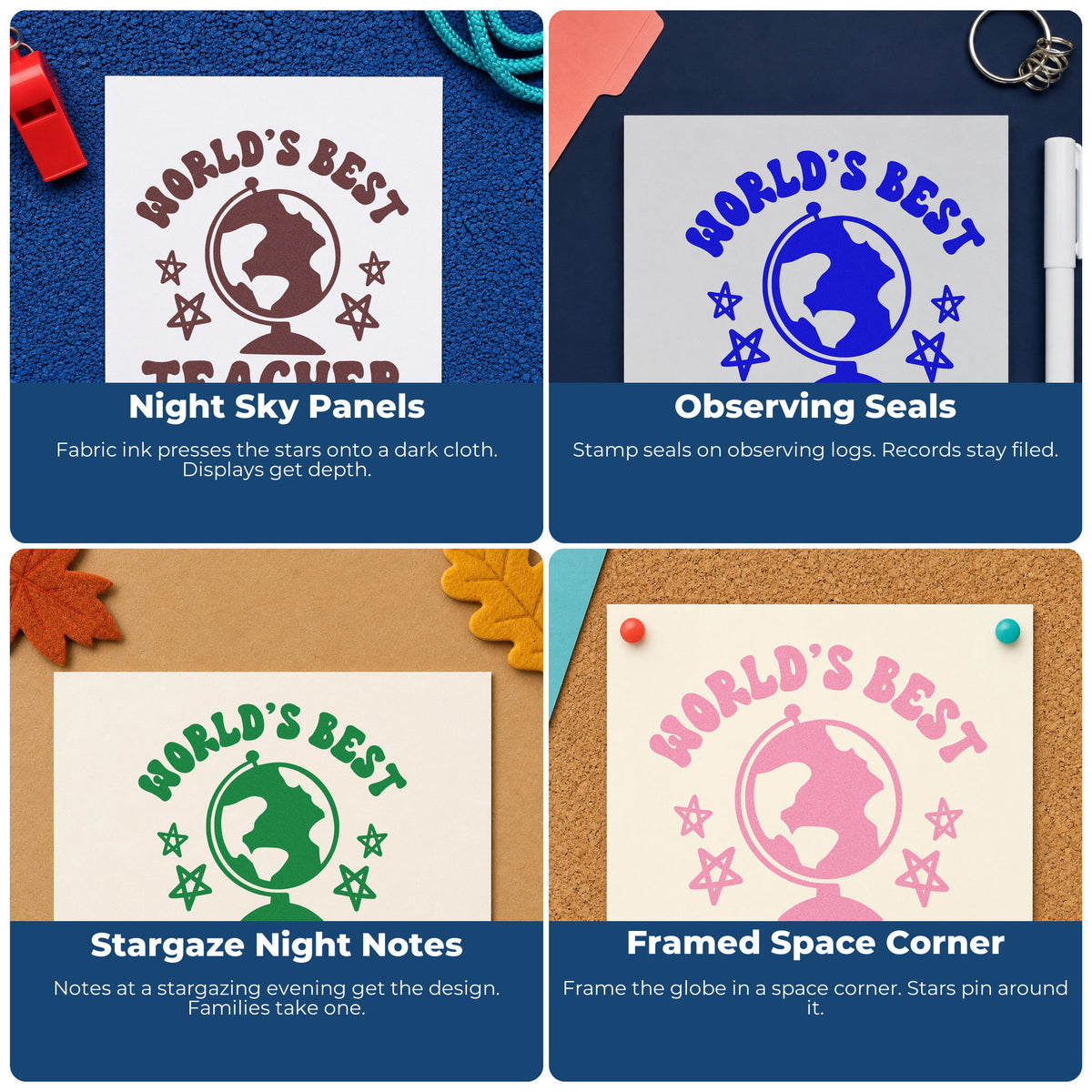 Four ways to use the Self-Inking World's Best Teacher Globe With Stars Stamp: night sky panels, observing seals, stargaze night notes and framed space corner.