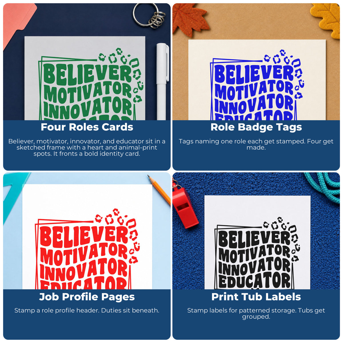 Four ways to use the Believer Motivator Innovator Educator Rubber Stamp – Wood Handle: four roles cards, role badge tags, job profile pages and print tub labels.