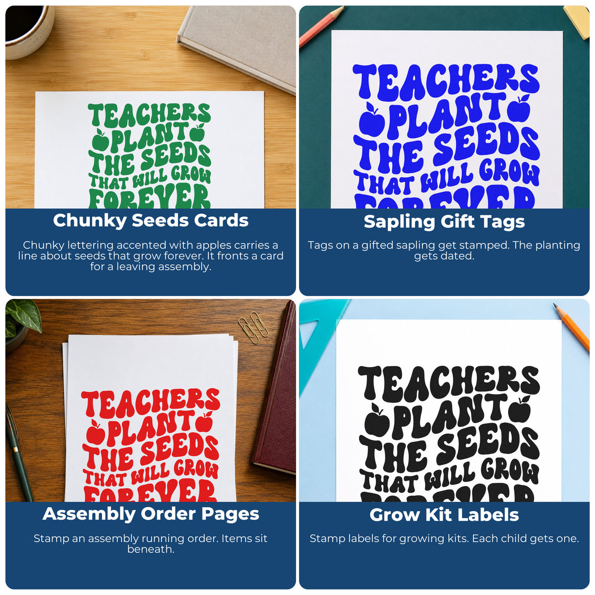 Four ways to use the Teachers Plant Seeds Forever Self-Inking Stamp: chunky seeds cards, sapling gift tags, assembly order pages and grow kit labels.