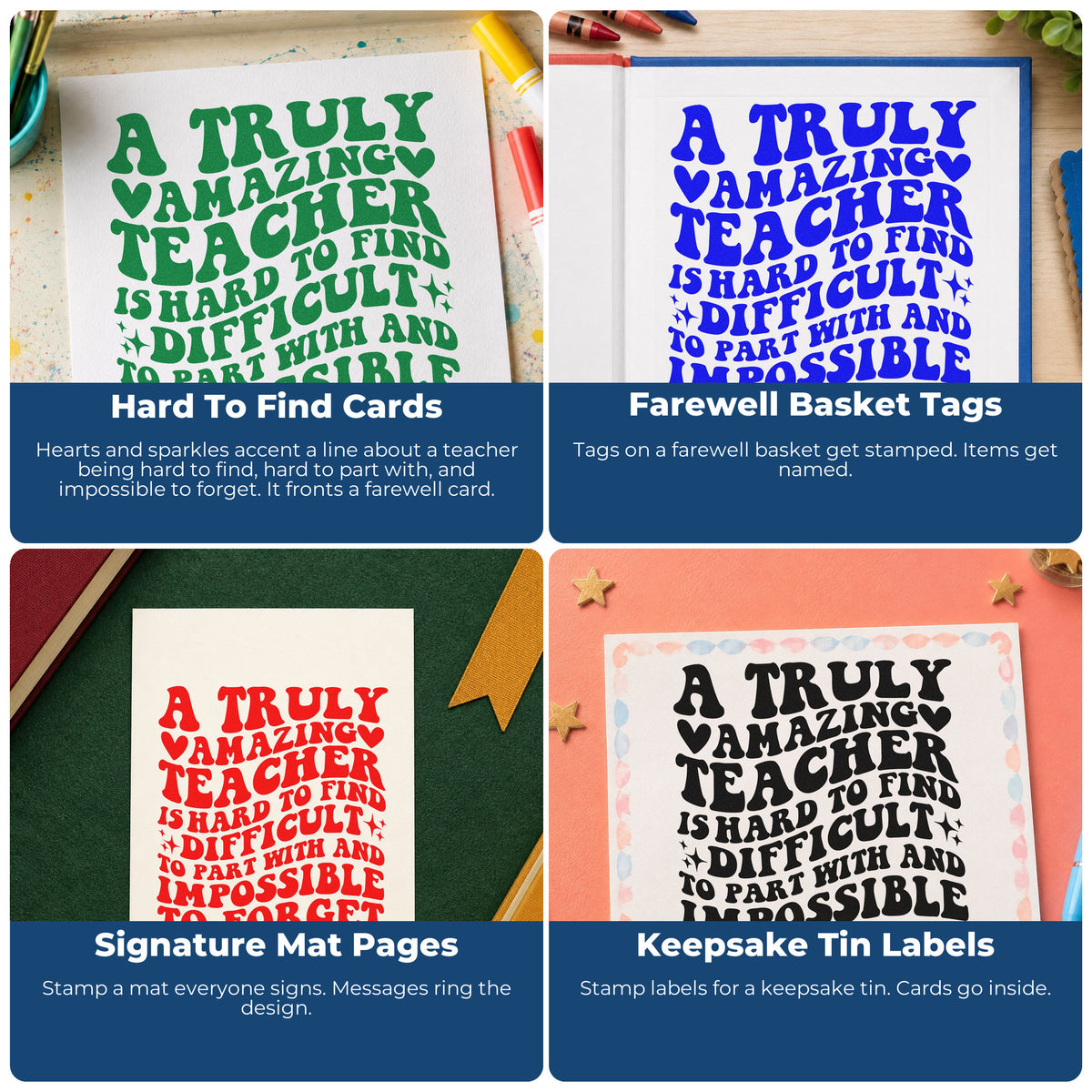 Four ways to use the Truly Amazing Teacher Quote Stamp – Self-Inking: hard to find cards, farewell basket tags, signature mat pages and keepsake tin labels.