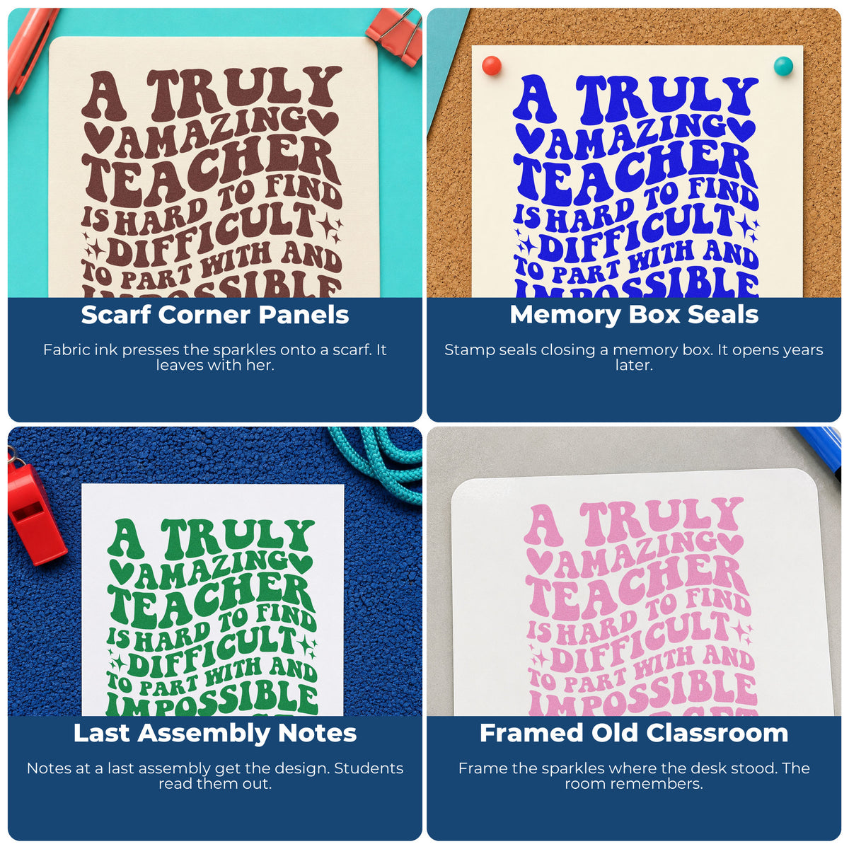 Four ways to use the Truly Amazing Teacher Quote Stamp – Self-Inking: scarf corner panels, memory box seals, last assembly notes and framed old classroom.