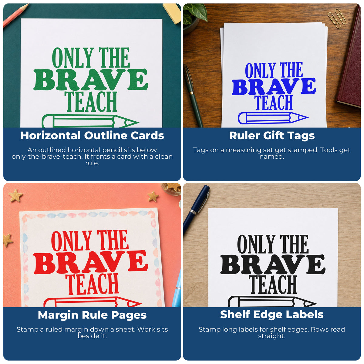 Four ways to use the Only Brave Teach Horizontal Pencil Outline Detail PSI Pre-Inked Stamp: horizontal outline cards, ruler gift tags, margin rule pages and shelf edge labels.