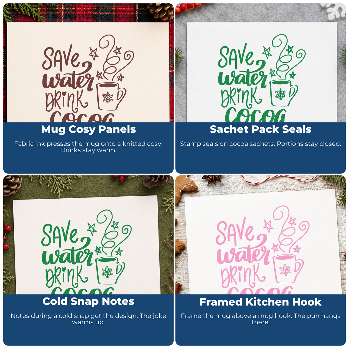 Four ways to use the Save Water Drink Cocoa Snowflakes Stamp - Premium Vintage Pro Wooden: mug cozy panels, sachet pack seals, cold snap notes and framed kitchen hook.