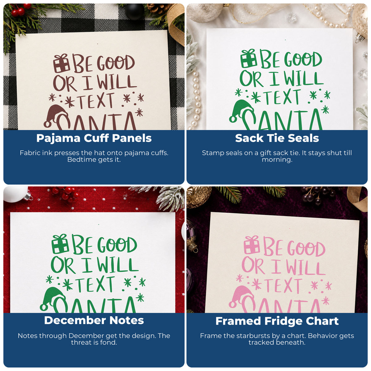 Four ways to use the Be Good Or I Will Text Santa Pre-Inked Stamp – Slim: pajama cuff panels, sack tie seals, december notes and framed fridge chart.