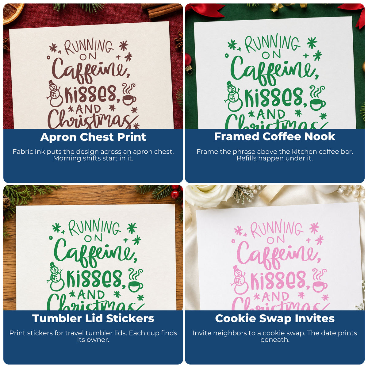 Four ways to use the Running On Caffeine, Kisses And Christmas Cheer Stamp – Self-Inking: apron chest print, framed coffee nook, tumbler lid stickers and cookie swap invites.