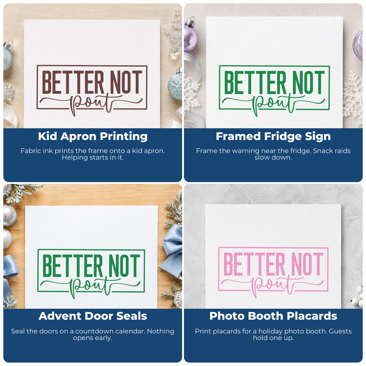 Four ways to use the Better Not Pout Frame Stamp – Self-Inking: kid apron printing, framed fridge sign, advent door seals and photo booth placards.