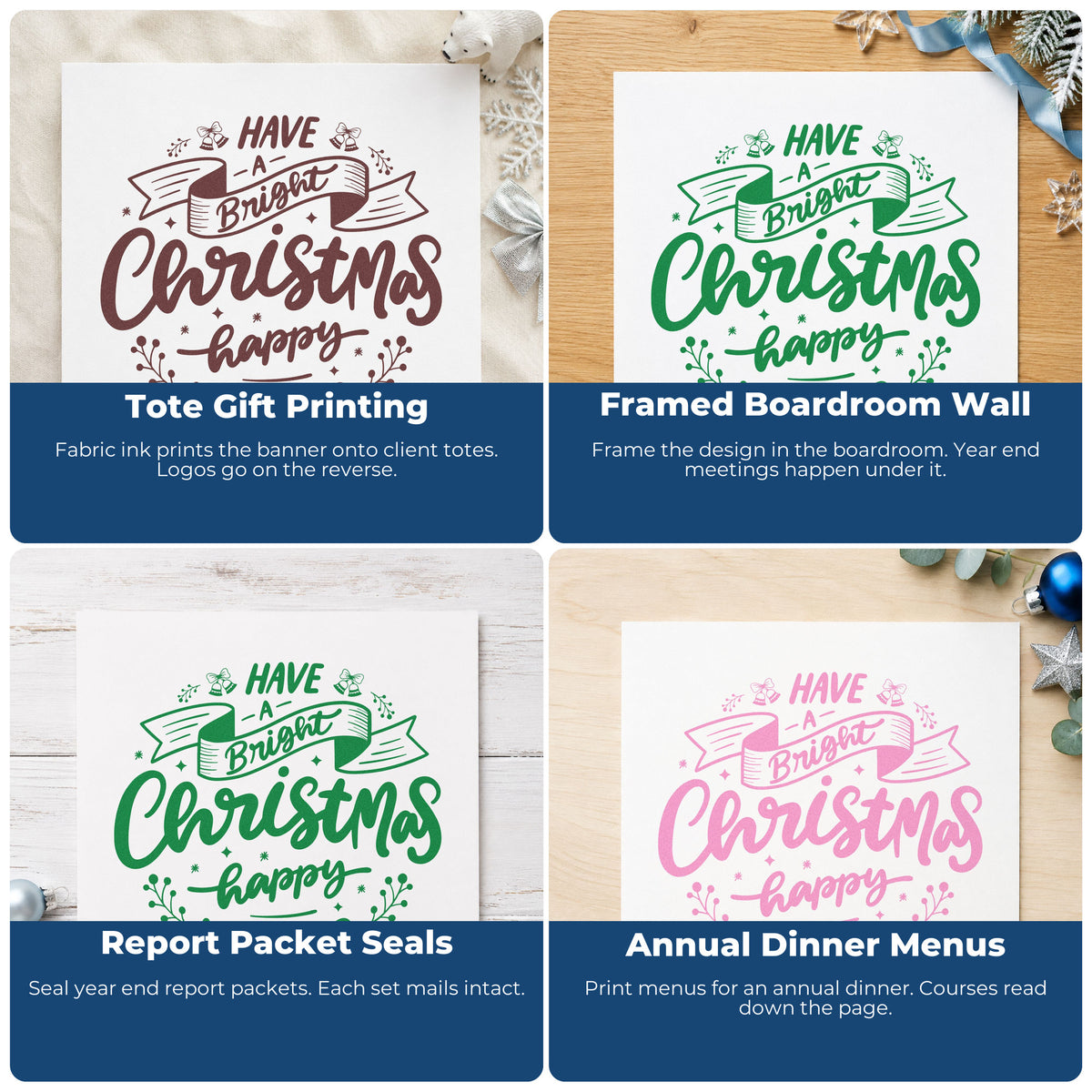 Four ways to use the Have A Bright Christmas Happy New Year Rubber Stamp – Wood Handle: tote gift printing, framed boardroom wall, report packet seals and annual dinner menus.