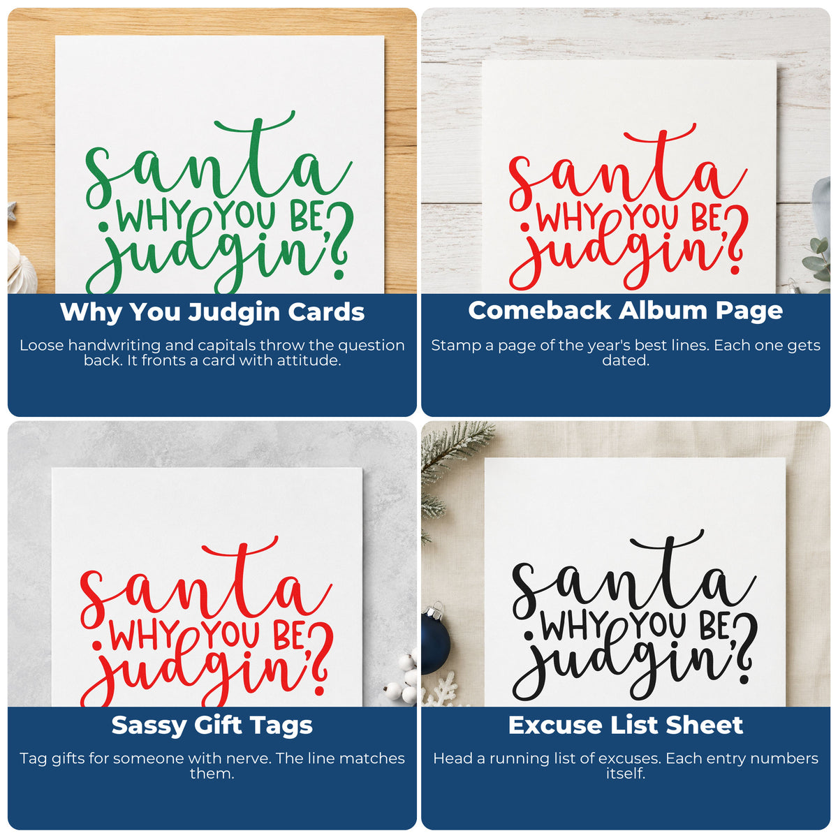 Four ways to use the Santa Why You Be Judgin? Script Lettering Pre-Inked Stamp – PSI: why you judgin cards, comeback album page, sassy gift tags and excuse list sheet.