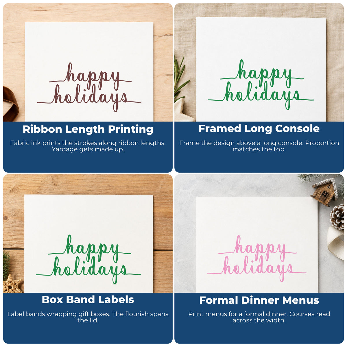 Four ways to use the Happy Holidays Underlined Script Lettering Self-Inking Stamp: ribbon length printing, framed long console, box band labels and formal dinner menus.