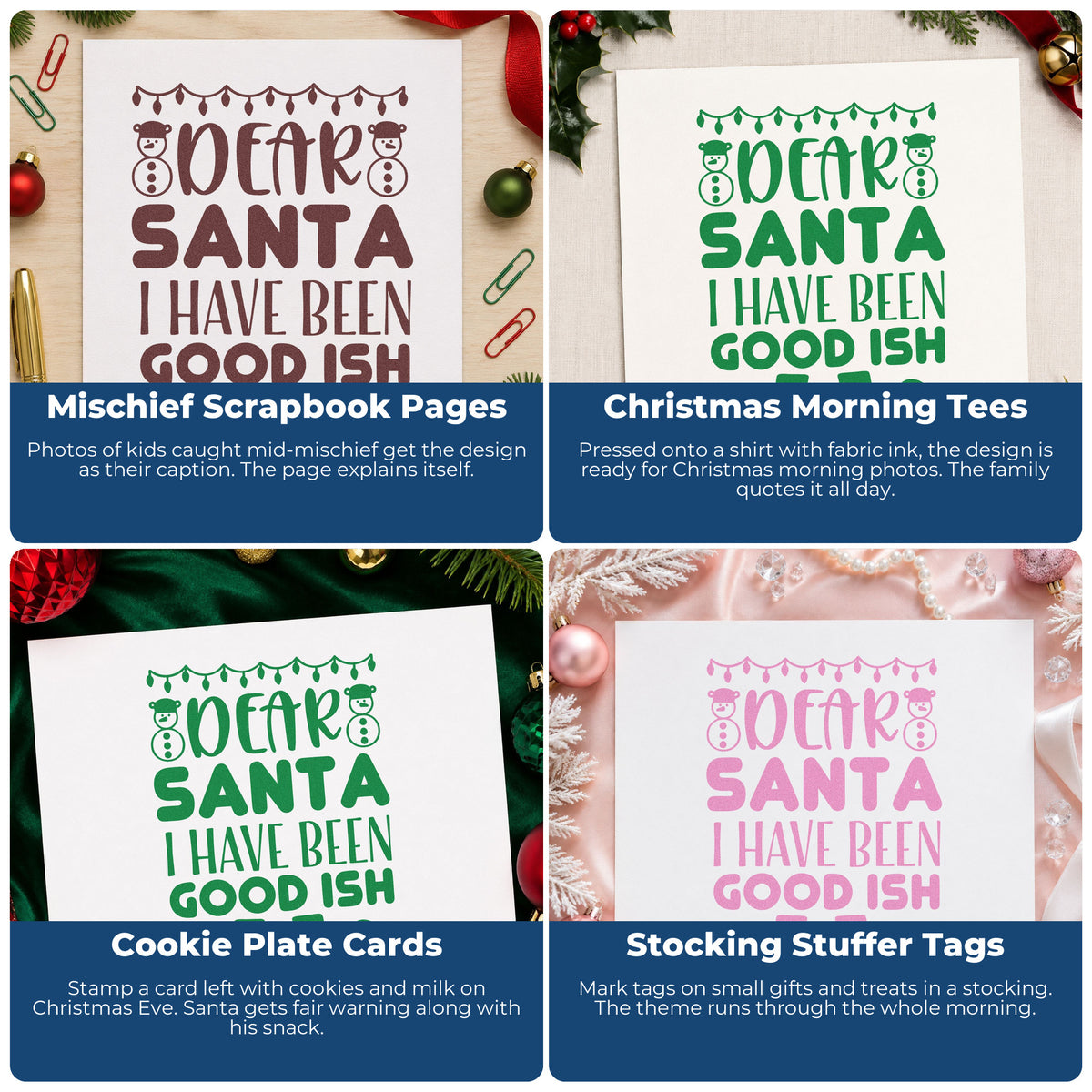 Four ways to use the Dear Santa I Have Been Good Ish Rubber Stamp – Wood Handle: mischief scrapbook pages, christmas morning tees, cookie plate cards and stocking stuffer tags.