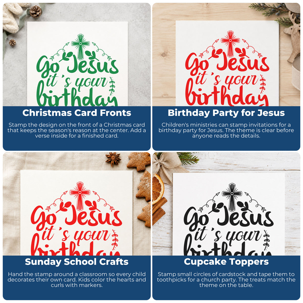 Four ways to use the Go Jesus It's Your Birthday Self-Inking Stamp: christmas card fronts, birthday party for jesus, sunday school crafts and cupcake toppers.