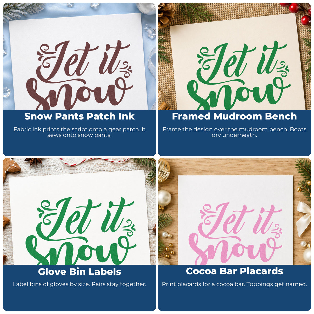 Four ways to use the Let It Snow Ornate Script Lettering Self-Inking Craft Stamp: snow pants patch ink, framed mudroom bench, glove bin labels and cocoa bar placards.