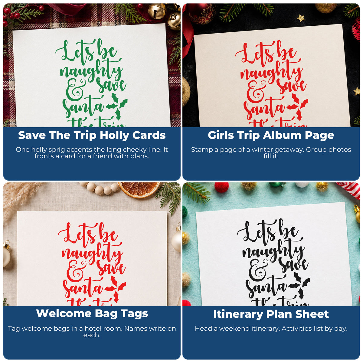 Four ways to use the Let's Be Naughty & Save Santa The Trip PSI Pre-Inked Stamp: save the trip holly cards, girls trip album page, welcome bag tags and itinerary plan sheet.