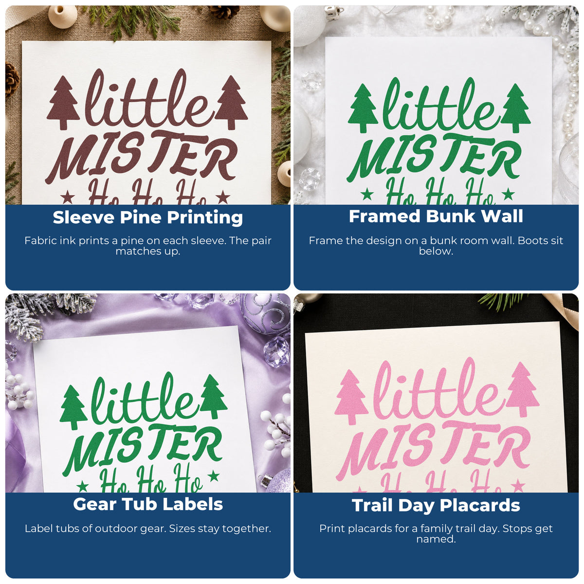Four ways to use the Little Mister Ho Ho Ho Pine Motif Slim Pre-Inked Stamp: sleeve pine printing, framed bunk wall, gear tub labels and trail day placards.