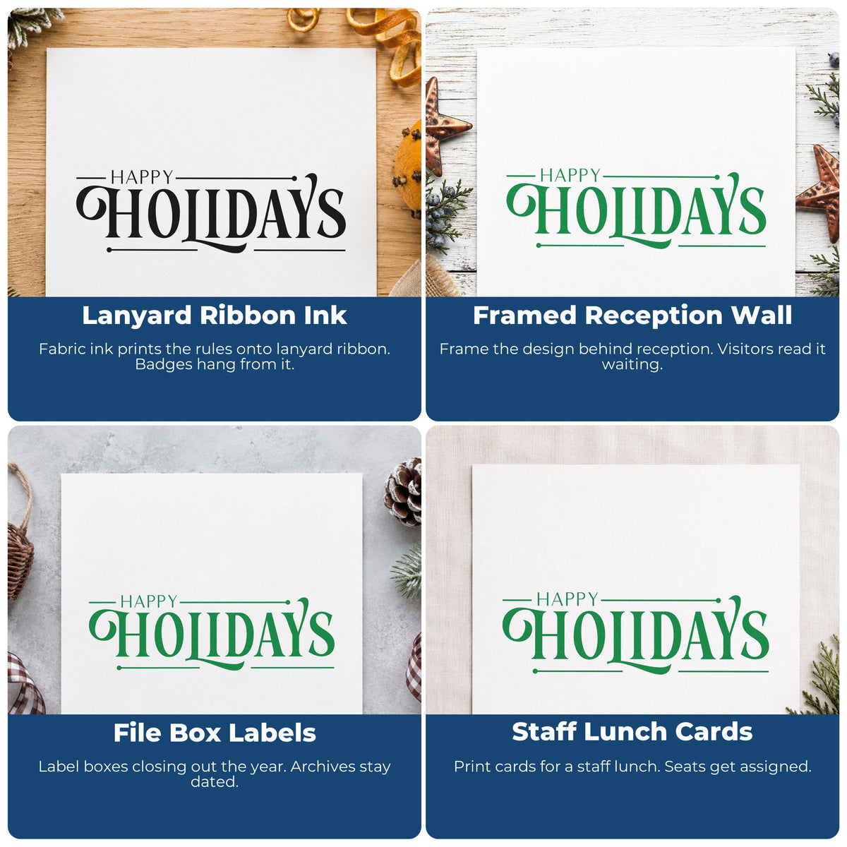 Four ways to use the PSI Pre-Inked Happy Holidays Decorative Serif Stamp: lanyard ribbon ink, framed reception wall, file box labels and staff lunch cards.