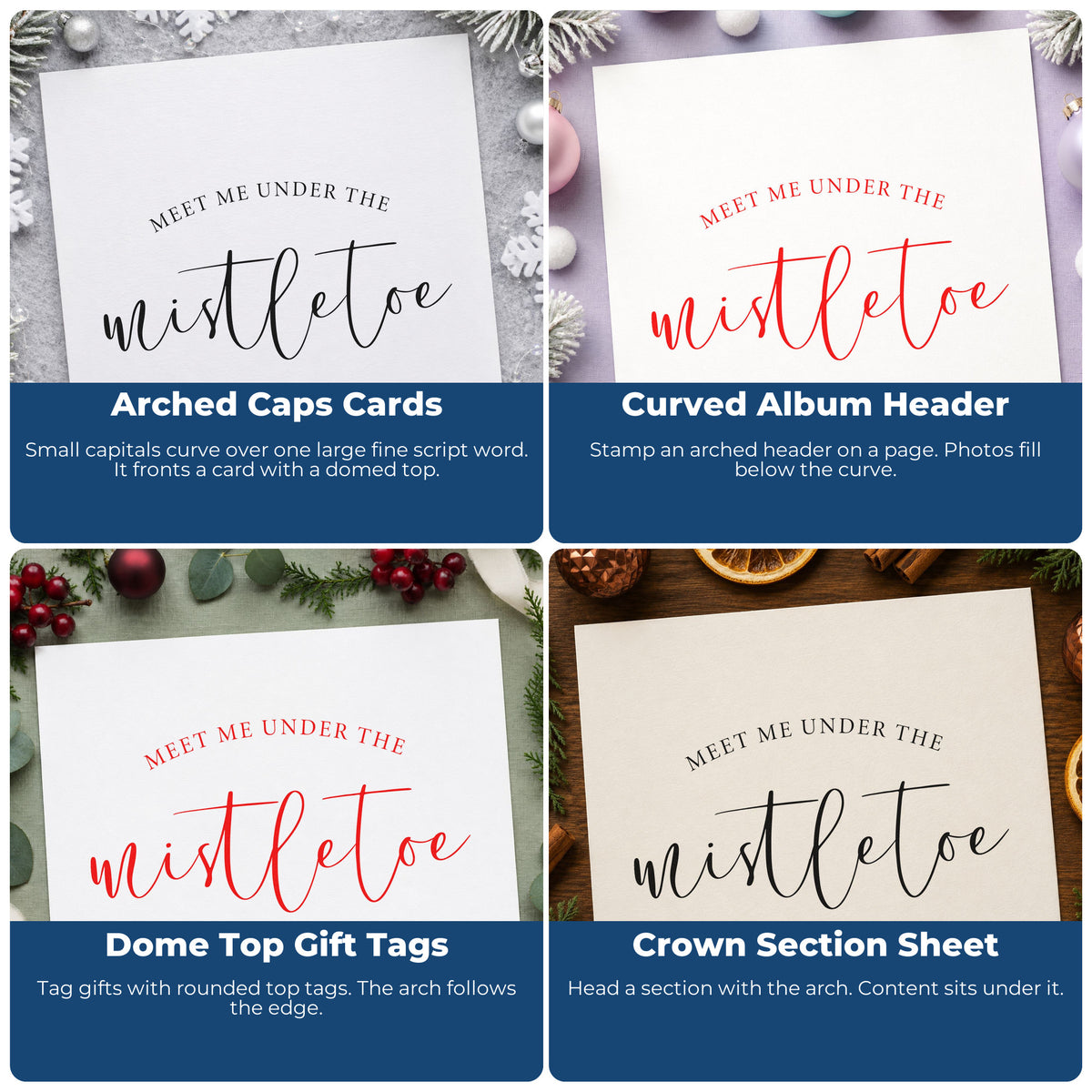 Four ways to use the Meet Me Under Mistletoe Script Lettering Self-Inking Craft Stamp: arched caps cards, curved album header, dome top gift tags and crown section sheet.