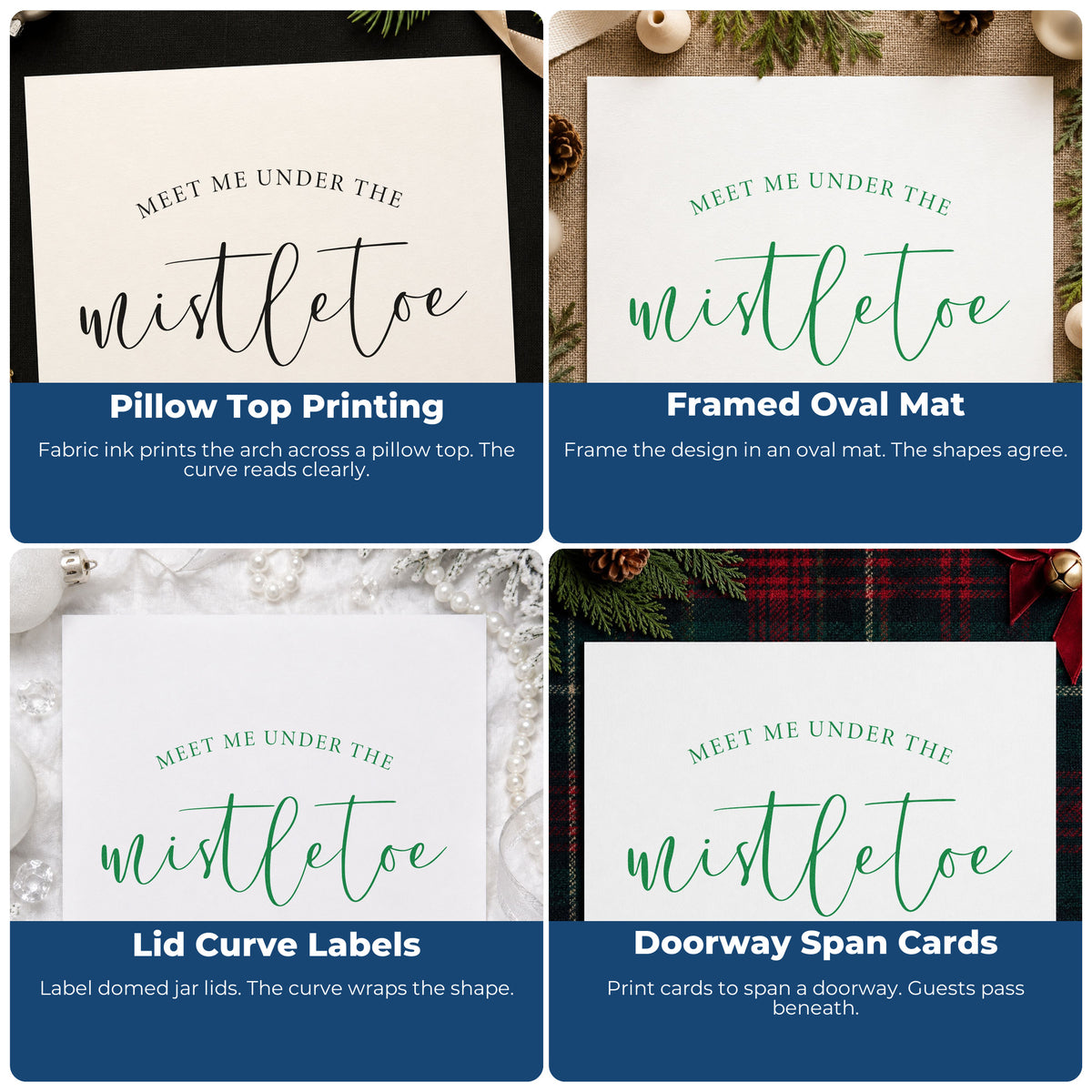Four ways to use the Meet Me Under Mistletoe Script Lettering Wood Handle Stamp: pillow top printing, framed oval mat, lid curve labels and doorway span cards.
