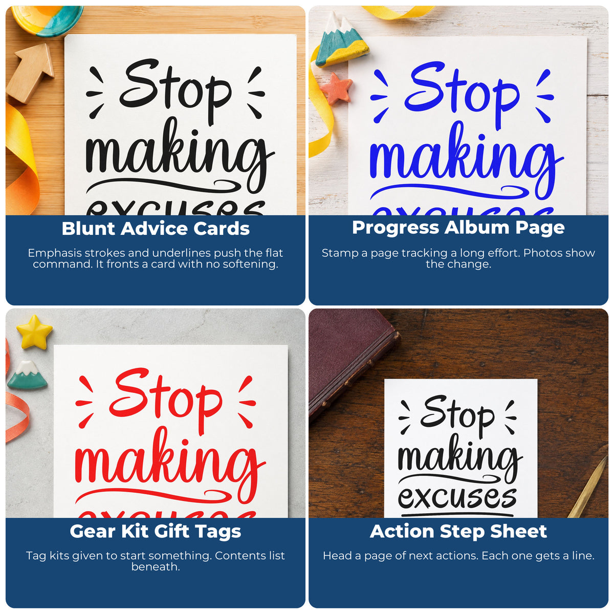 Four ways to use the Wood Handle Stop Making Excuses Lettering Rubber Stamp: blunt advice cards, progress album page, gear kit gift tags and action step sheet.