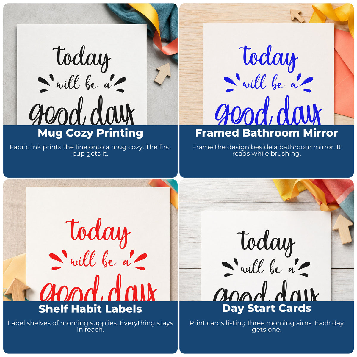 Four ways to use the Duo Hand Today Will Be Good Day Rubber Stamp: mug cozy printing, framed bathroom mirror, shelf habit labels and day start cards.
