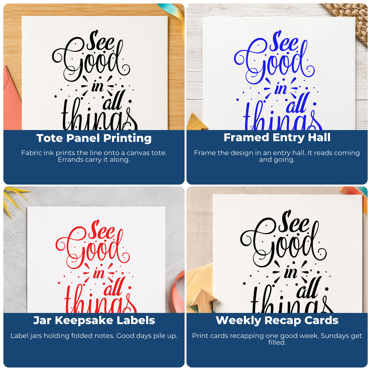 Four ways to use the See Good In All Things Pre-Inked Stamp – Slim: tote panel printing, framed entry hall, jar keepsake labels and weekly recap cards.