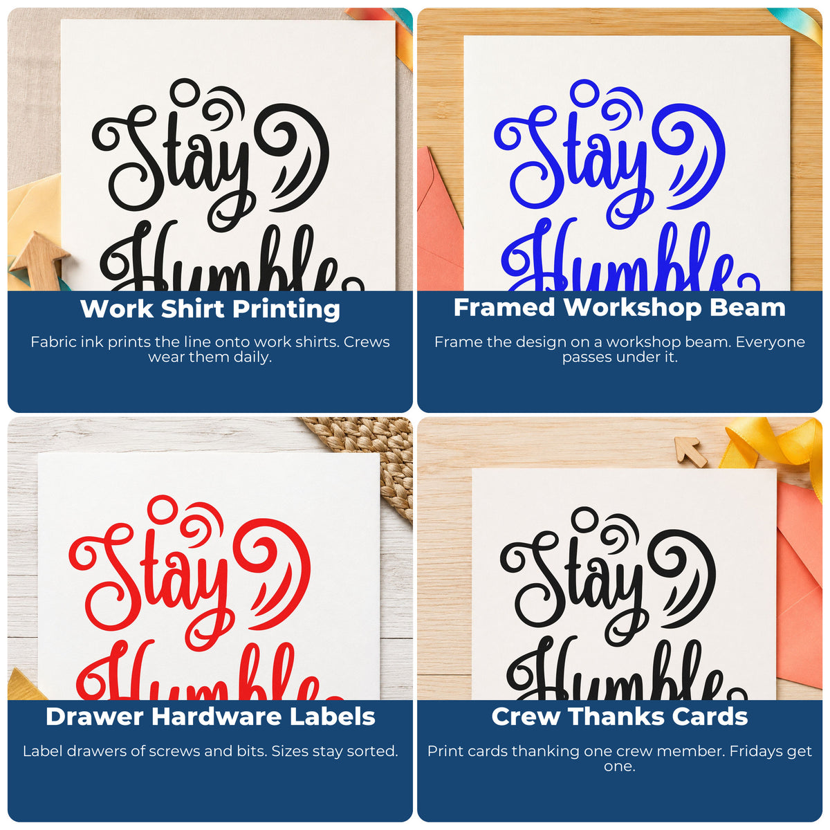 Four ways to use the Stay Humble Decorative Swirls Hand Stamp – Duo: work shirt printing, framed workshop beam, drawer hardware labels and crew thanks cards.